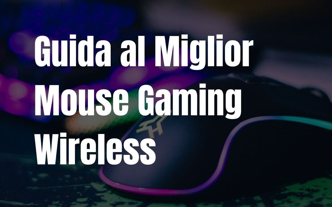 Migliori Mouse Gaming Wireless su Amazon 2023