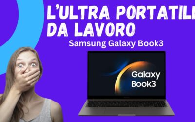 Recensione Samsung Galaxy Book 3 (versione base con i5-1335U): Opinioni e Prezzo Attuale