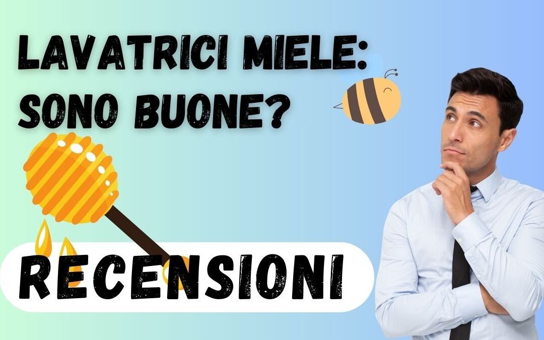 Lavatrici Miele Recensioni – Hanno Problemi? Opinioni