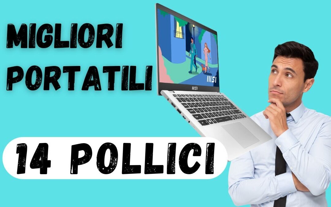 Migliori Notebook 14 Pollici 2025 – Offerte Sotto Costo