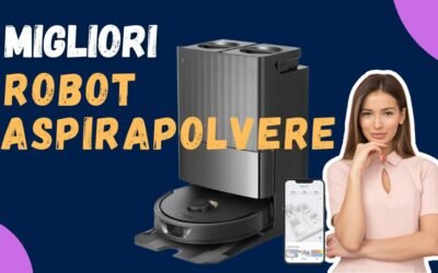 Miglior Robot Aspirapolvere 2025? Ecco la lista per qualità prezzo