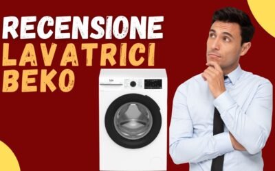 Recensione Lavatrici Beko – Quali sono le Opinioni dei clienti? Sono di buona qualità?