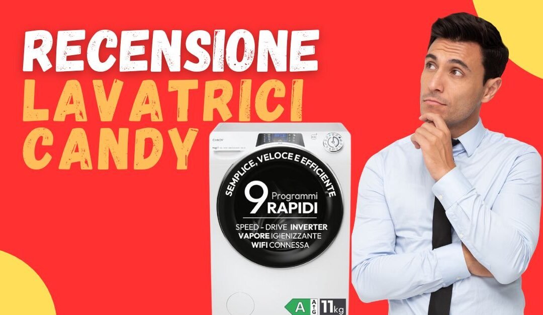 Recensione Lavatrici Candy – Vanno bene? Opinioni dei clienti