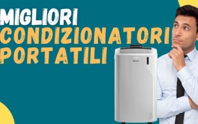 Miglior condizionatore portatile (con tubo)? Ecco i meglio recensiti e i più silenziosi